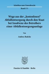 book Wege aus der »kostenlosen« Abfallentsorgung durch den Staat bei Insolvenz des Betreibers einer Abfallentsorgungsanlage