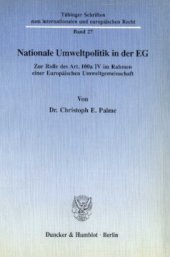 book Nationale Umweltpolitik in der EG: Zur Rolle des Art. 100a IV im Rahmen einer Europäischen Umweltgemeinschaft