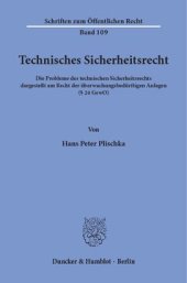 book Technisches Sicherheitsrecht: Die Probleme des technischen Sicherheitsrechts, dargestellt am Recht der überwachungsbedürftigen Anlagen (§ 24 GewO)