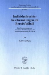 book Individualrechtsbeschränkungen im Berufsfußball: Eine Untersuchung unter besonderer Berücksichtigung der Bosman-Entscheidung des EuGH