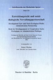 book Entwicklungsrecht und sozial-ökologische Verwaltungspartnerschaft / Development Law and Socio-Ecological Public Administration Partnership / Droit de Développement et Coopération Socio-Ecologique en Administration Publique: Vorträge und Berichte auf dem E