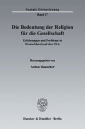 book Die Bedeutung der Religion für die Gesellschaft: Erfahrungen und Probleme in Deutschland und den USA