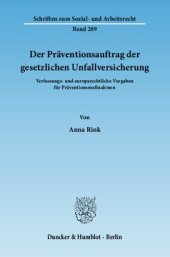 book Der Präventionsauftrag der gesetzlichen Unfallversicherung: Verfassungs- und europarechtliche Vorgaben für Präventionsmaßnahmen