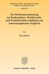 book Zur Performancemessung im Bankensektor: Wettbewerbs- und Produktivitätsverhältnisse im innereuropäischen Vergleich