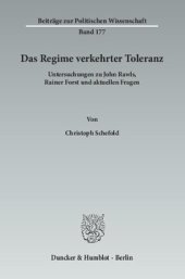 book Das Regime verkehrter Toleranz: Untersuchungen zu John Rawls, Rainer Forst und aktuellen Fragen