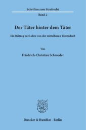 book Der Täter hinter dem Täter: Ein Beitrag zur Lehre von der mittelbaren Täterschaft