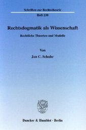 book Rechtsdogmatik als Wissenschaft: Rechtliche Theorien und Modelle