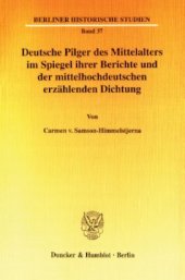 book Deutsche Pilger des Mittelalters im Spiegel ihrer Berichte und der mittelhochdeutschen erzählenden Dichtung