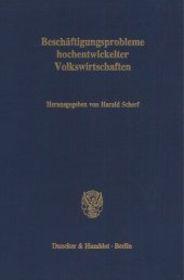 book Beschäftigungsprobleme hochentwickelter Volkswirtschaften: Jahrestagung des Vereins für Socialpolitik, Gesellschaft für Wirtschafts- und Sozialwissenschaften, in Berlin vom 14. - 16. September 1987