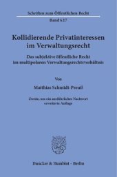 book Kollidierende Privatinteressen im Verwaltungsrecht: Das subjektive öffentliche Recht im multipolaren Verwaltungsrechtsverhältnis