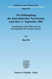 book Die Bekämpfung des internationalen Terrorismus nach dem 11. September 2001: Auswirkungen auf das Völkerrecht und die Organisation der Vereinten Nationen