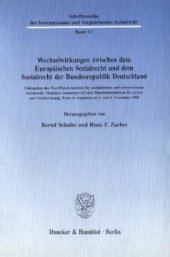 book Wechselwirkungen zwischen dem Europäischen Sozialrecht und dem Sozialrecht der Bundesrepublik Deutschland: Colloquium des Max-Planck-Instituts für ausländisches und internationales Sozialrecht, München, zusammen mit dem Bundesministerium für Arbeit und So