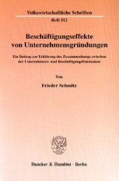 book Beschäftigungseffekte von Unternehmensgründungen: Ein Beitrag zur Erklärung des Zusammenhangs zwischen der Unternehmens- und Beschäftigungsfluktuation