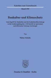 book Baukultur und Klimaschutz: Zum Begriff der Baukultur und der baukulturellen Belange in der Sonderregelung des § 248 BauGB zur sparsamen und effizienten Nutzung von Energie