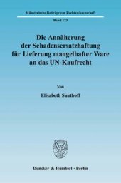 book Die Annäherung der Schadensersatzhaftung für Lieferung mangelhafter Ware an das UN-Kaufrecht