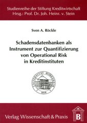 book Schadensdatenbanken als Instrument zur Quantifizierung von Operational Risk in Kreditinstituten