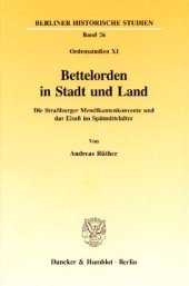 book Bettelorden in Stadt und Land: Die Straßburger Mendikantenkonvente und das Elsaß im Spätmittelalter. (Ordensstudien XI)