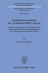 book Sicherheitsvorschriften für »Traditionsschiffe« auf See: Zugleich ein Beitrag zum Anwendungsbereich internationaler Schiffssicherheitsregelungen und deren Umsetzung ins innerstaatliche Recht