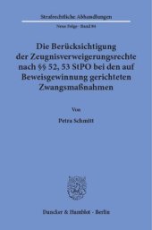 book Die Berücksichtigung der Zeugnisverweigerungsrechte nach §§ 52, 53 StPO bei den auf Beweisgewinnung gerichteten Zwangsmaßnahmen