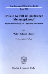 book Private Gewalt im politischen Meinungskampf: Zugleich ein Beitrag zur Legitimität des Staates