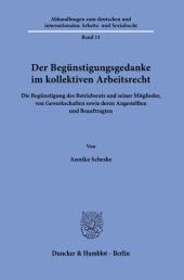 book Der Begünstigungsgedanke im kollektiven Arbeitsrecht: Die Begünstigung des Betriebsrats und seiner Mitglieder, von Gewerkschaften sowie deren Angestellten und Beauftragten