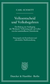 book Volksentscheid und Volksbegehren: Ein Beitrag zur Auslegung der Weimarer Verfassung und zur Lehre von der unmittelbaren Demokratie. Neuausgabe mit Korrekturen und editorischer Nachbemerkung