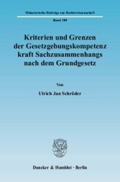 book Kriterien und Grenzen der Gesetzgebungskompetenz kraft Sachzusammenhangs nach dem Grundgesetz