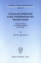 book Grenzen des Streikrechts in den Arbeitsbereichen der Daseinsvorsorge: Schutz der Bürger vor gezielter Schädigung durch Streiks