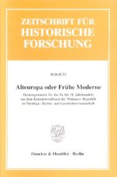 book Alteuropa oder Frühe Moderne?: Deutungsmuster für das 16. bis 18. Jahrhundert aus dem Krisenbewußtsein der Weimarer Republik in Theologie, Rechts- und Geschichtswissenschaft