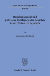 book Disziplinarrecht und politische Betätigung der Beamten in der Weimarer Republik