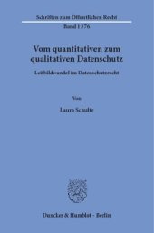 book Vom quantitativen zum qualitativen Datenschutz: Leitbildwandel im Datenschutzrecht