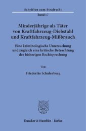 book Minderjährige als Täter von Kraftfahrzeug-Diebstahl und Kraftfahrzeug-Mißbrauch: Eine kriminologische Untersuchung und zugleich eine kritische Betrachtung der bisherigen Rechtsprechung