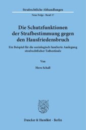 book Die Schutzfunktionen der Strafbestimmung gegen den Hausfriedensbruch: Ein Beispiel für die soziologisch fundierte Auslegung strafrechtlicher Tatbestände