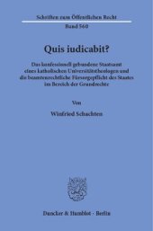 book Quis iudicabit?: Das konfessionell gebundene Staatsamt eines katholischen Universitätstheologen und die beamtenrechtliche Fürsorgepflicht des Staates im Bereich der Grundrechte