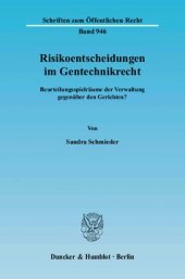 book Risikoentscheidungen im Gentechnikrecht: Beurteilungsspielräume der Verwaltung gegenüber den Gerichten?