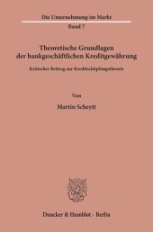 book Theoretische Grundlagen der bankgeschäftlichen Kreditgewährung: Kritischer Beitrag zur Kreditschöpfungstheorie