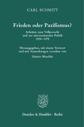 book Frieden oder Pazifismus?: Arbeiten zum Völkerrecht und zur internationalen Politik 1924–1978. Herausgegeben, mit einem Vorwort und mit Anmerkungen versehen von Günter Maschke