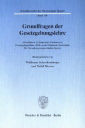 book Grundfragen der Gesetzgebungslehre: Aktualisierte Vorträge eines Seminars zur Gesetzgebungslehre (1996) an der Deutschen Hochschule für Verwaltungswissenschaften Speyer