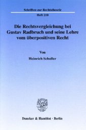 book Die Rechtsvergleichung bei Gustav Radbruch und seine Lehre vom überpositiven Recht