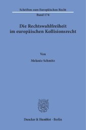 book Die Rechtswahlfreiheit im europäischen Kollisionsrecht