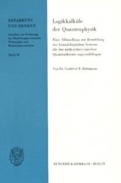 book Logikkalküle der Quantenphysik: Eine Abhandlung zur Ermittlung der formallogischen Systeme, die der nicht-relativistischen Quantentheorie zugrundeliegen