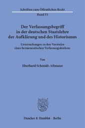 book Der Verfassungsbegriff in der deutschen Staatslehre der Aufklärung und des Historismus: Untersuchungen zu den Vorstufen eines hermeneutischen Verfassungsdenkens