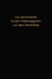 book Das österreichische Bundes-Verfassungsgesetz und seine Entwicklung