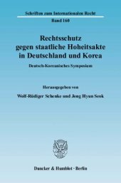 book Rechtsschutz gegen staatliche Hoheitsakte in Deutschland und Korea: Deutsch-Koreanisches Symposium