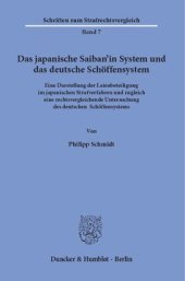 book Das japanische Saiban’in System und das deutsche Schöffensystem: Eine Darstellung der Laienbeteiligung im japanischen Strafverfahren und zugleich eine rechtsvergleichende Untersuchung des deutschen Schöffensystems