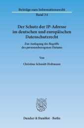 book Der Schutz der IP-Adresse im deutschen und europäischen Datenschutzrecht: Zur Auslegung des Begriffs des personenbezogenen Datums