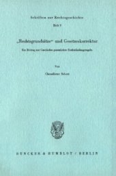 book »Rechtsgrundsätze« und Gesetzeskorrektur: Ein Beitrag zur Geschichte gesetzlicher Rechtsfindungsregeln