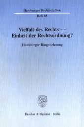 book Vielfalt des Rechts - Einheit der Rechtsordnung?: Hamburger Ringvorlesung