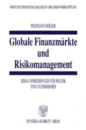 book Globale Finanzmärkte und Risikomanagement: Herausforderungen für Politik und Unternehmen