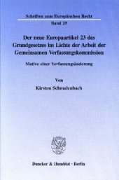 book Der neue Europaartikel 23 des Grundgesetzes im Lichte der Arbeit der Gemeinsamen Verfassungskommission: Motive einer Verfassungsänderung